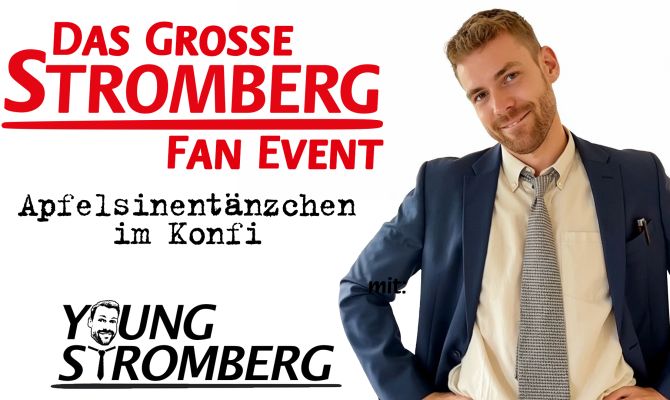 Das große STROMBERG Fan Event – Apfelsinentänzchen im Konfi