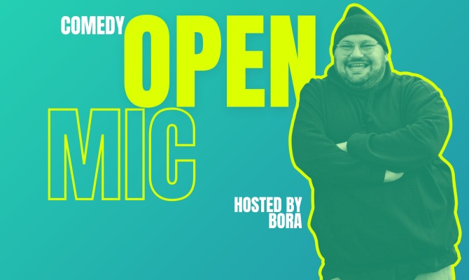 Comedy Open Mic – hosted by Bora