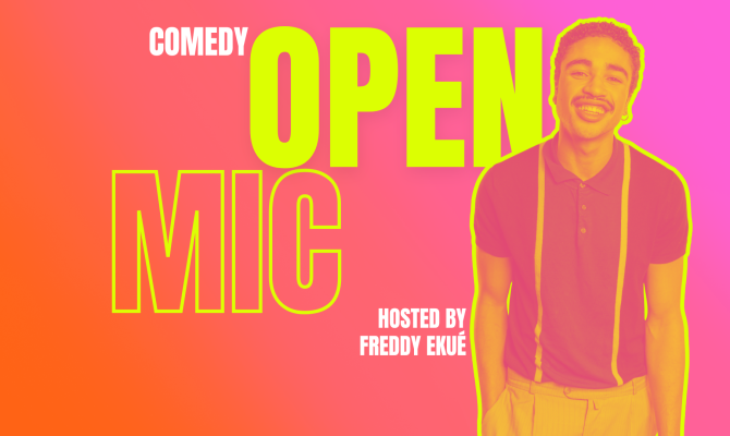 Comedy Open Mic – hosted by Freddy Ekué
