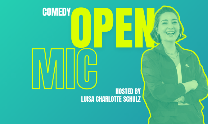 Comedy Open Mic – hosted by Luisa Charlotte Schulz